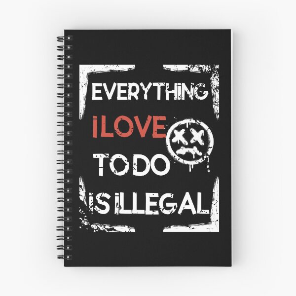 Item preview, Everything I Love To Do Is Illegal designed and sold by DiamondPixel.