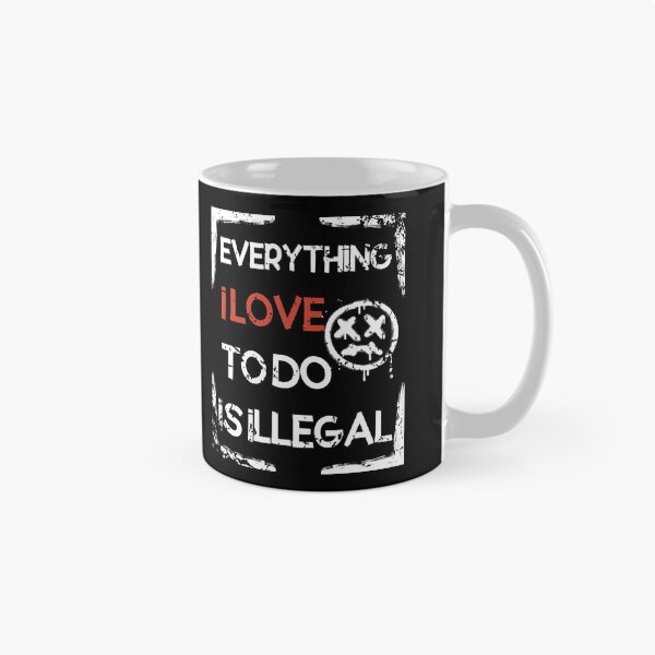Item preview, Everything I Love To Do Is Illegal designed and sold by DiamondPixel.