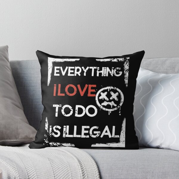 Item preview, Everything I Love To Do Is Illegal designed and sold by DiamondPixel.