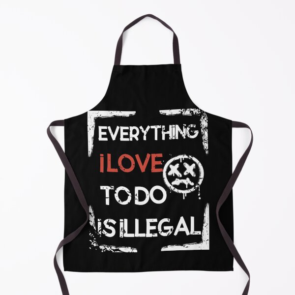 Item preview, Everything I Love To Do Is Illegal designed and sold by DiamondPixel.