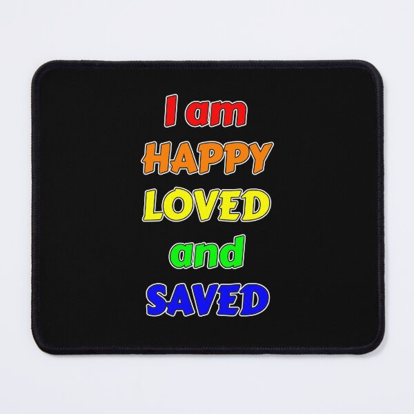 Item preview, I am Happy Loved and Saved designed and sold by Aurorapod.