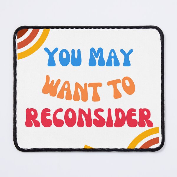 Item preview, You May Want To Reconsider designed and sold by signshirtz.