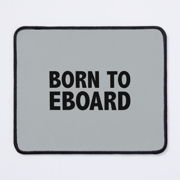 Item preview, Born to Eboard designed and sold by Gabrielalandb.