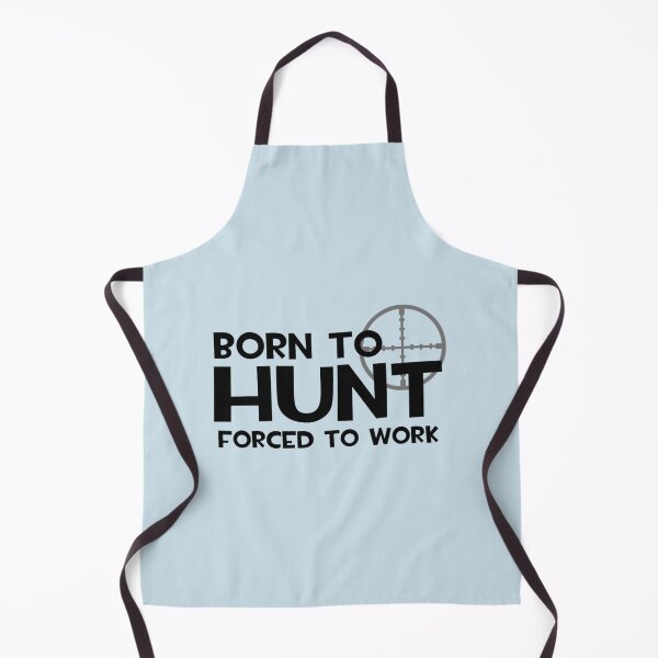 Item preview, Born to Hunt, Forced to Work designed and sold by Gabrielalandb.