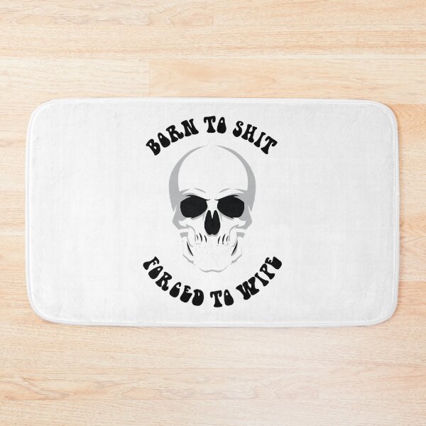 Item preview, born to shit forced to wipe            designed and sold by Gabrielalandb.