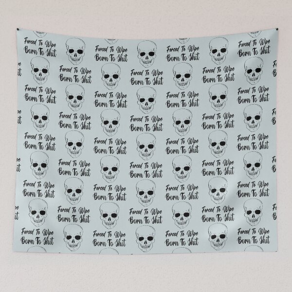 Item preview, Born To Shit Forced To Wipe    designed and sold by Gabrielalandb.