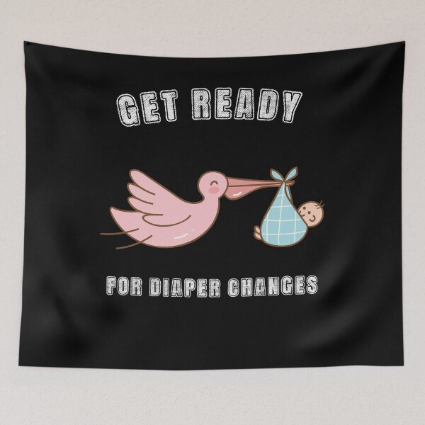 Item preview, Get Ready For Diaper Changes designed and sold by SunnyFunnyArt.