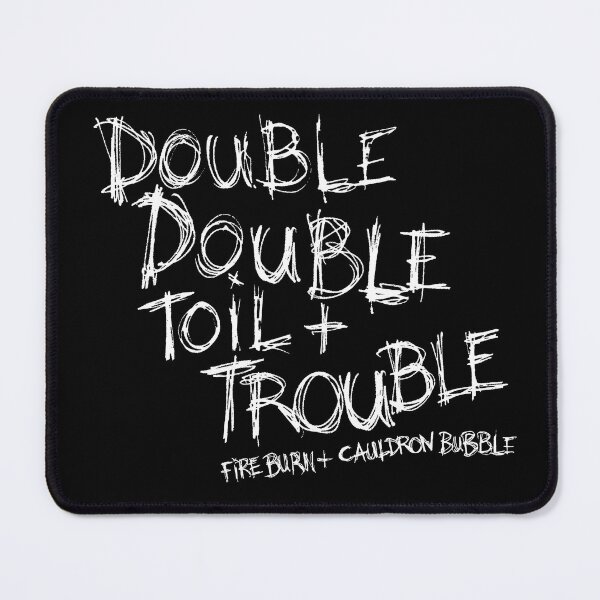 Item preview, Double, Double Toil & Trouble designed and sold by QuoteGeek.