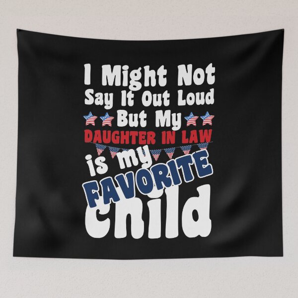 Item preview, Fathers day-I might not say it out loud but my daughter in law is my favorite child Funny gift for Parents Day designed and sold by LadyHustle.