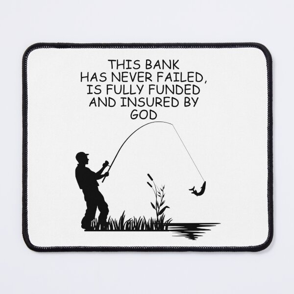 Item preview, This Bank Has Never Failed, Is Fully Funded and Insured By God. Funny Fishing, Hunting, Camping designed and sold by signshirtz.