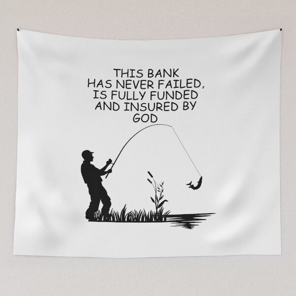 Item preview, This Bank Has Never Failed, Is Fully Funded and Insured By God. Funny Fishing, Hunting, Camping designed and sold by signshirtz.