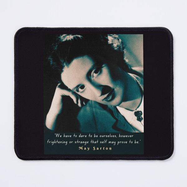 Item preview, May Sarton portrait and quote:“We have to dare to be ourselves,...” designed and sold by artbleed.