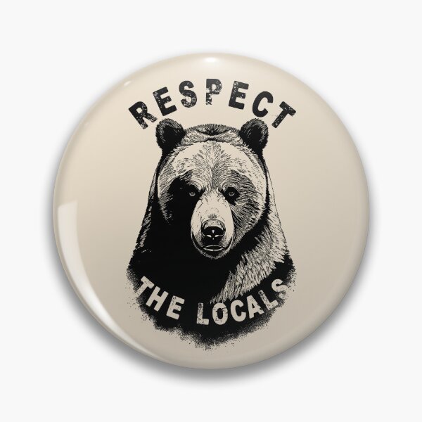 Item preview, Respect The Locals | Grizzly Bears designed and sold by TMBTM.