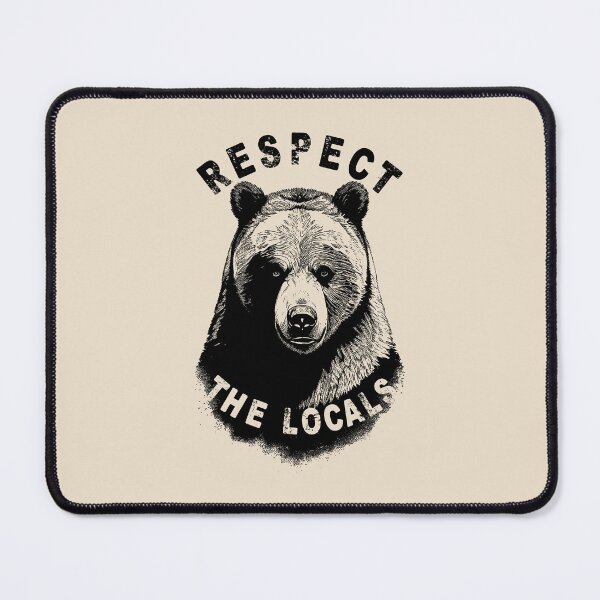 Item preview, Respect The Locals | Grizzly Bears designed and sold by TMBTM.