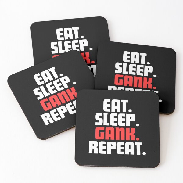 Item preview, Eat, Gank. Caps Lock. Repeat. designed and sold by danielliamgill.