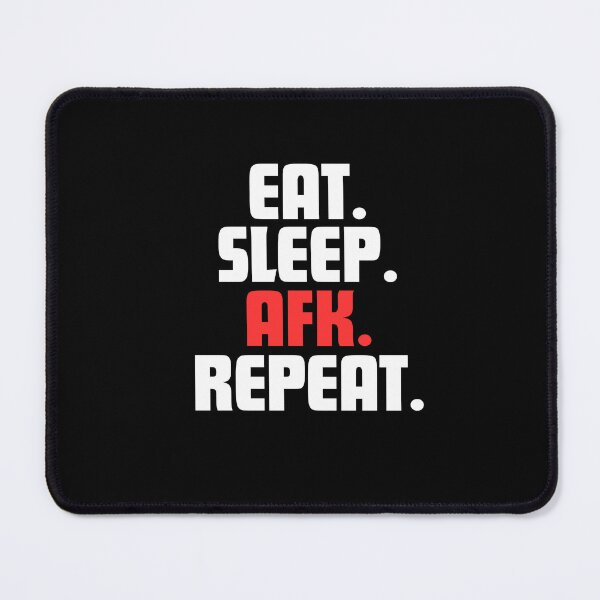 Item preview, Eat, AFK. Caps Lock. Repeat. designed and sold by danielliamgill.