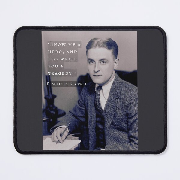 Item preview, F. Scott Fitzgerald quote: Show Me a Hero, and I'll Write You a Tragedy designed and sold by artbleed.