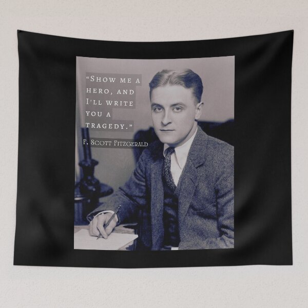 Item preview, F. Scott Fitzgerald quote: Show Me a Hero, and I'll Write You a Tragedy designed and sold by artbleed.