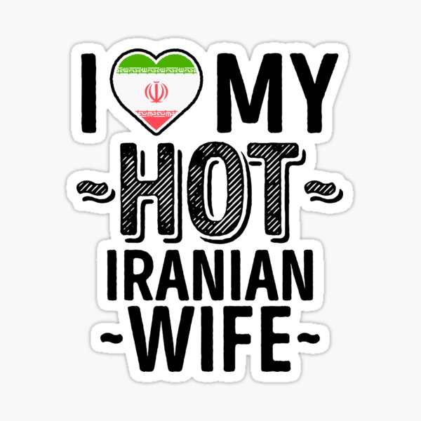 I Love My HOT Iranian Wife - Cute Iran Couples Romantic Love T-Shirts & Stickers Sticker