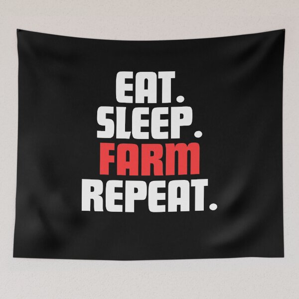 Item preview, Eat, Farm. Caps Lock. Repeat. designed and sold by danielliamgill.