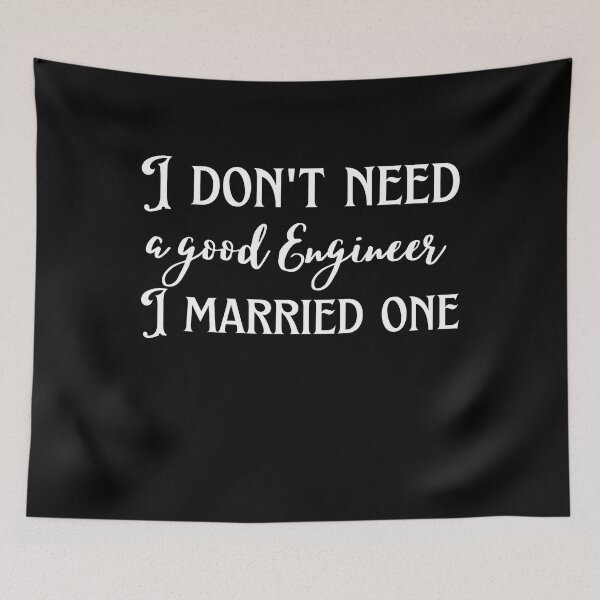 Item preview, I don't need a good Engineer, I married one designed and sold by Azrou shop.