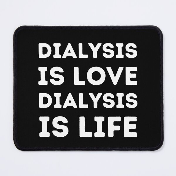 Item preview, Dialysis is Love, Dialysis is Life designed and sold by Caregiverology.