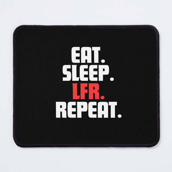 Item preview, Eat, Sleep. LFR. Repeat. designed and sold by danielliamgill.