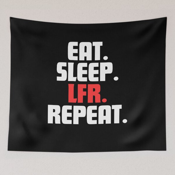 Item preview, Eat, Sleep. LFR. Repeat. designed and sold by danielliamgill.