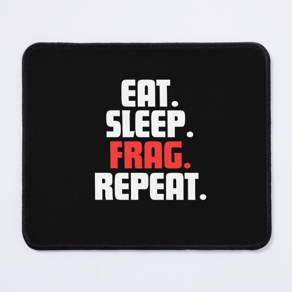 Item preview, Eat, Sleep. FRAG. Repeat. designed and sold by danielliamgill.