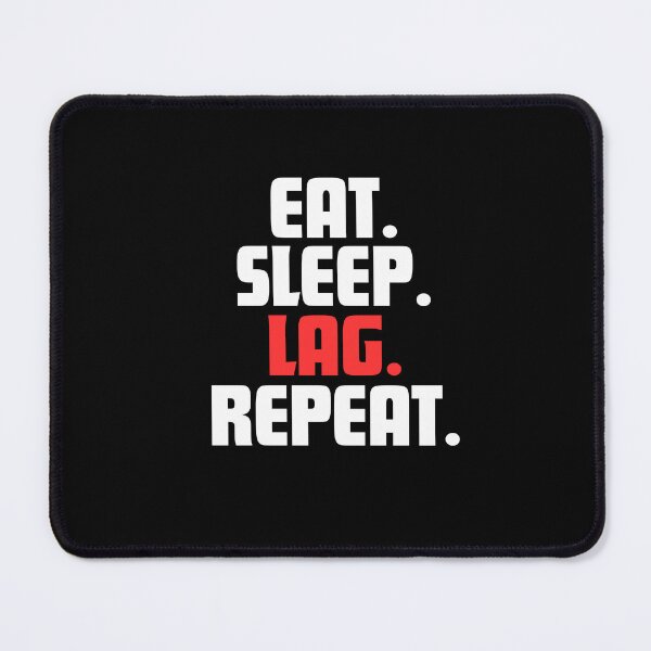 Item preview, Eat. Sleep. Lag. Repeat. designed and sold by danielliamgill.