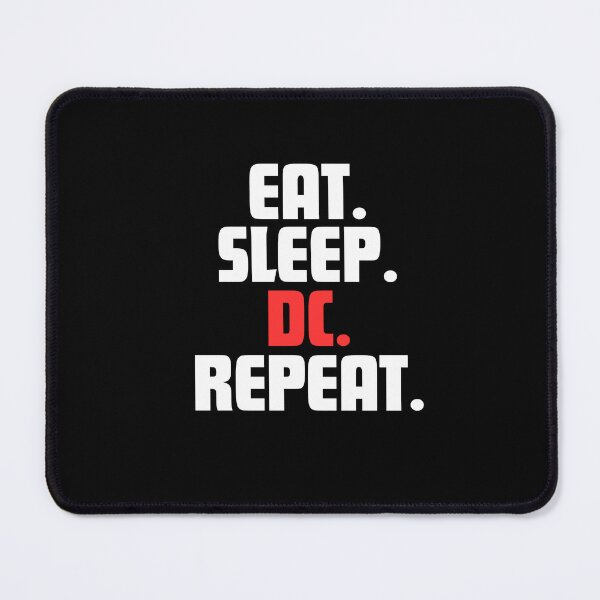 Item preview, Eat. Sleep. DC. Repeat. designed and sold by danielliamgill.