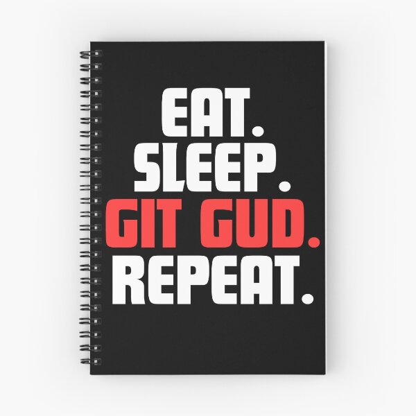 Item preview, Eat. Sleep. Git Gud. Repeat. designed and sold by danielliamgill.