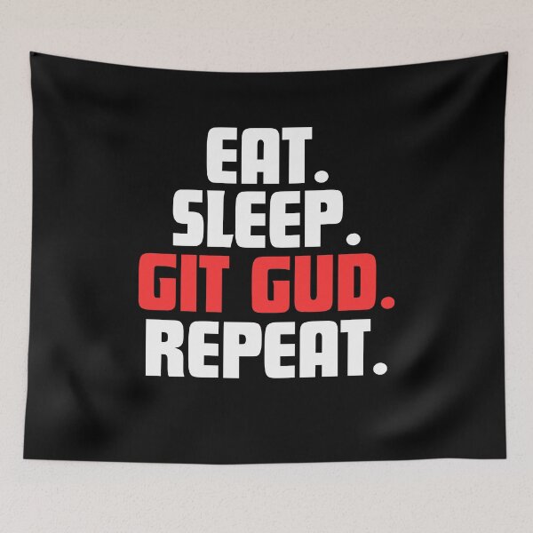 Item preview, Eat. Sleep. Git Gud. Repeat. designed and sold by danielliamgill.
