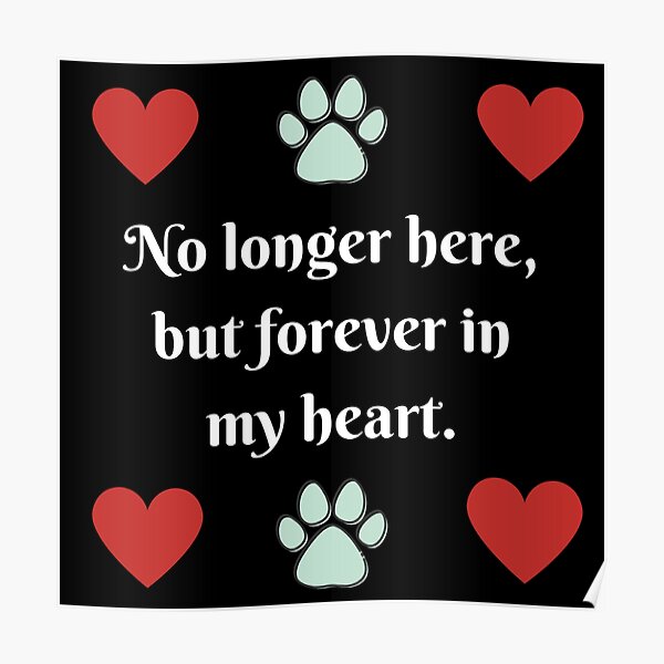 No longer here, but forever in my heart Poster