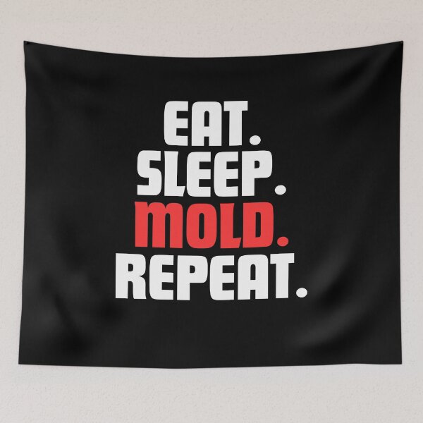 Item preview, Eat. Sleep. Mold. Repeat. designed and sold by danielliamgill.