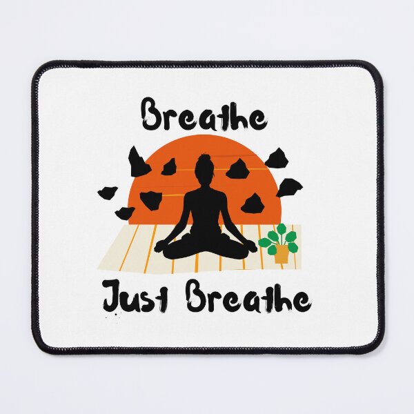Item preview, Breathe Just Breathe designed and sold by teaEarl-GreyHot.