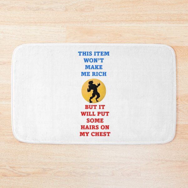 Item preview, This Item Won't Make Me Rich But It Will Put Some Hairs On My Chest - Funny Witty designed and sold by signshirtz.