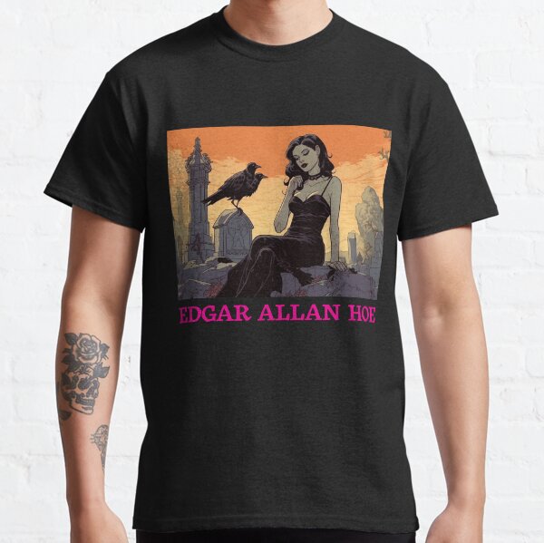 Edgar Allan Hoe Classic T-Shirt