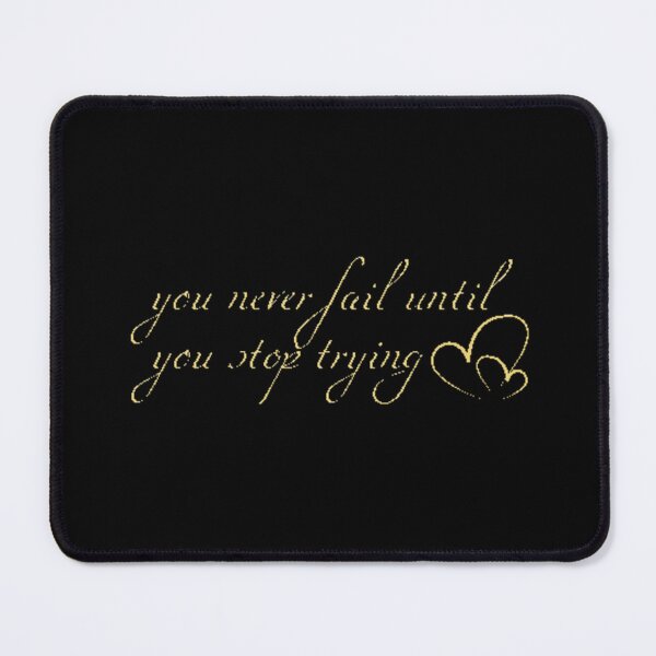 Item preview, you never fail until you stop trying designed and sold by WAJEDART.