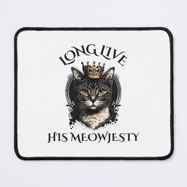 Item preview, Long live is meowjesty designed and sold by JoRealm.