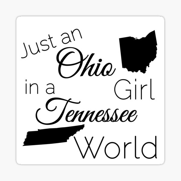 Just an Ohio Girl in a Tennessee World Sticker