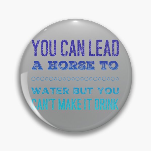 Item preview, You can lead a Horse to Water designed and sold by homesteadswag.