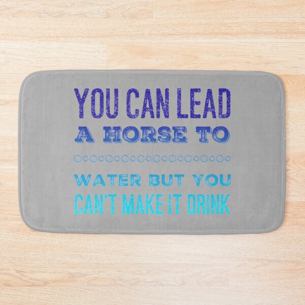 Item preview, You can lead a Horse to Water designed and sold by homesteadswag.