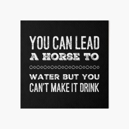 Item preview, You can lead a Horse to Water designed and sold by homesteadswag.