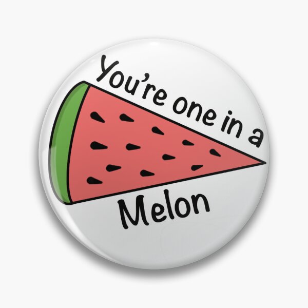 Item preview, You’re One in a Melon designed and sold by Katelyn-Y.