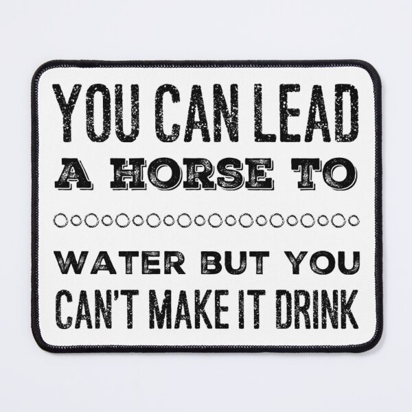 Item preview, You can lead a Horse to Water designed and sold by homesteadswag.