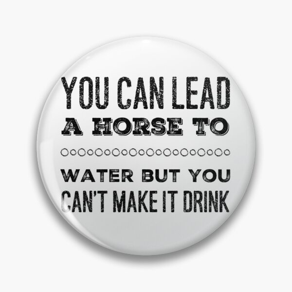 Item preview, You can lead a Horse to Water designed and sold by homesteadswag.