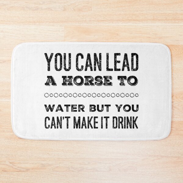 Item preview, You can lead a Horse to Water designed and sold by homesteadswag.