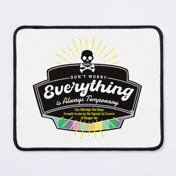 Item preview, Don't Worry, EVERYTHING is Always Temporary designed and sold by ArtDoor54.