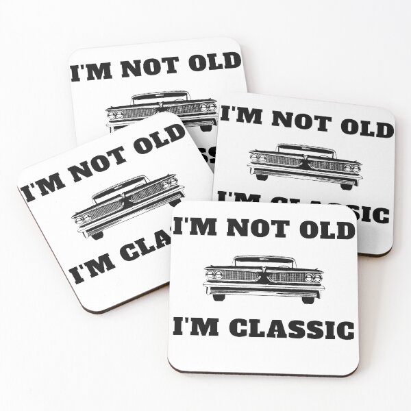 Item preview, I'm Not Old I'm Classic designed and sold by vaggleTown.